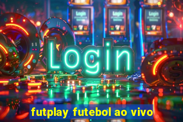 futplay futebol ao vivo